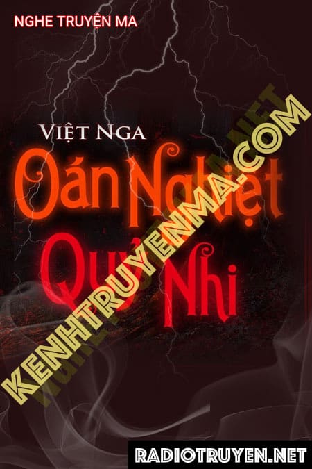 Oán Nghiệt Quỷ Nhi - Tác Giả Việt Nga - Giọng Đọc Trần Thy
