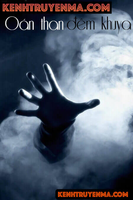 Oán Than Đêm Khuya - Truyện Ma
