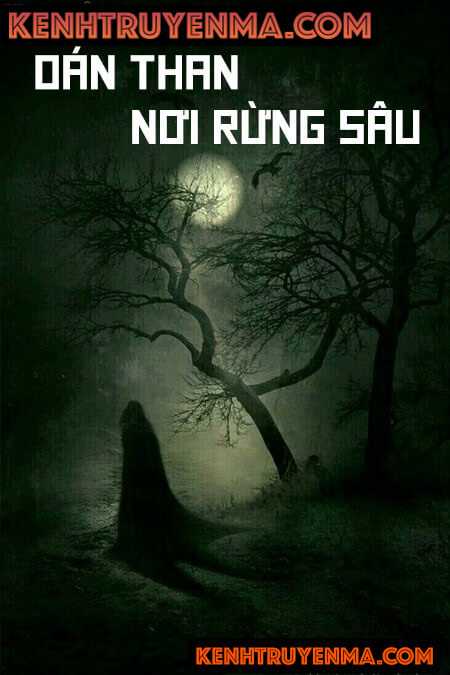 Oán Than Nơi Rừng Sâu - Truyện Kinh Dị