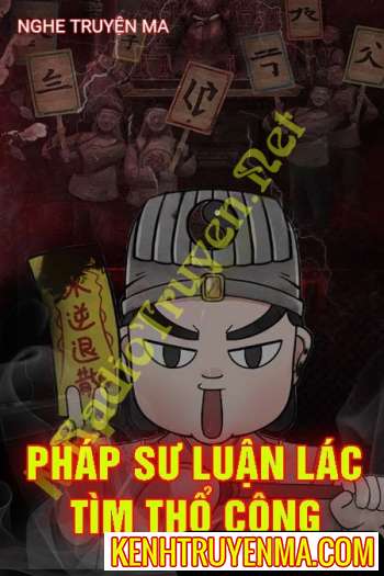 Pháp Sư Luận Lác Tìm Thổ Công