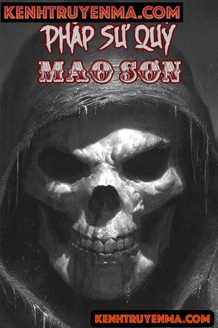 Pháp Sư Quỷ Mao Sơn - Truyện Ma