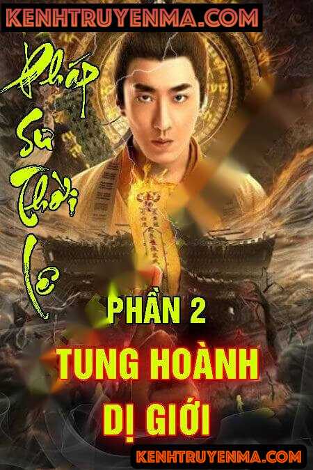 Pháp Sư Thời Lê Phần 2 - Tung Hoành Dị Giới
