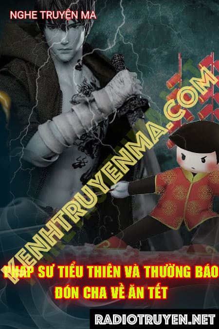 Pháp Sư Tiểu Thiên Và Thường Báo Đón Cha Về Ăn Tết