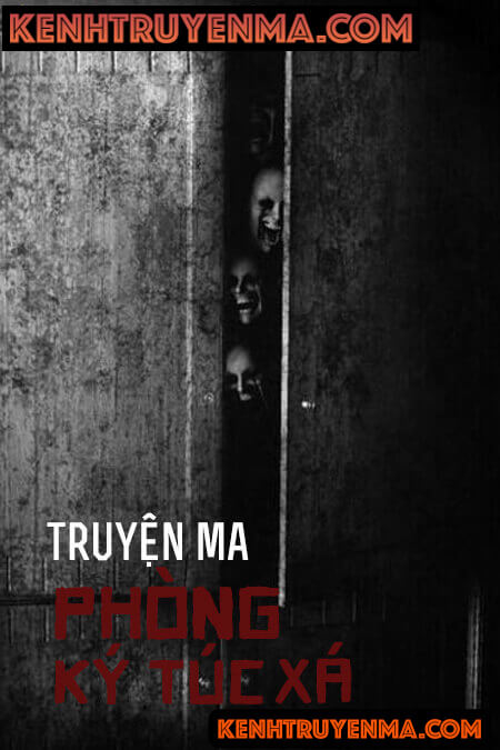 Phòng Ký Túc Xá - Truyện Ma