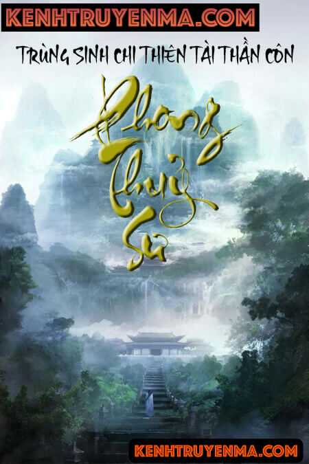 Phong Thuỷ Sư - Trùng Sinh Chi Thiên Tài Thần Côn