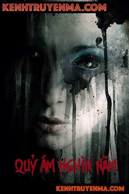 Quỷ Ám Nghìn Năm - Truyện Ma