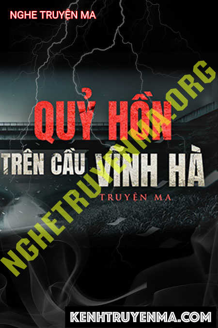 Quỷ Hồn Trên Cầu Vĩnh Hà