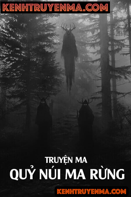 Quỷ Núi Ma Rừng - Truyện Ma