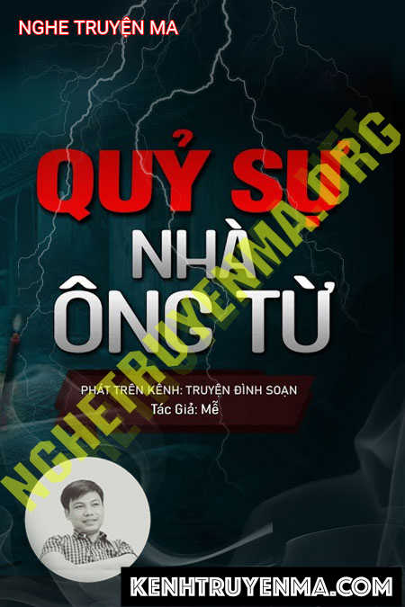 Quỷ Sự Nhà Ông Tư - Tác Giả Mễ - Giọng Đọc Đình Soạn
