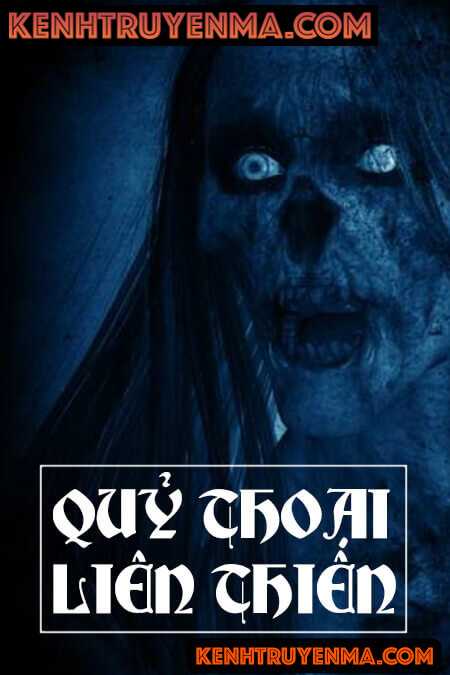 Quỷ Thoại Liên Thiên - Truyện Ma