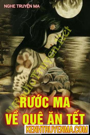 Rước Ma Về Quê Ăn Tết