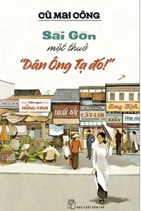 Sài Gòn Một Thuở, Dân Ông Tạ Đó!