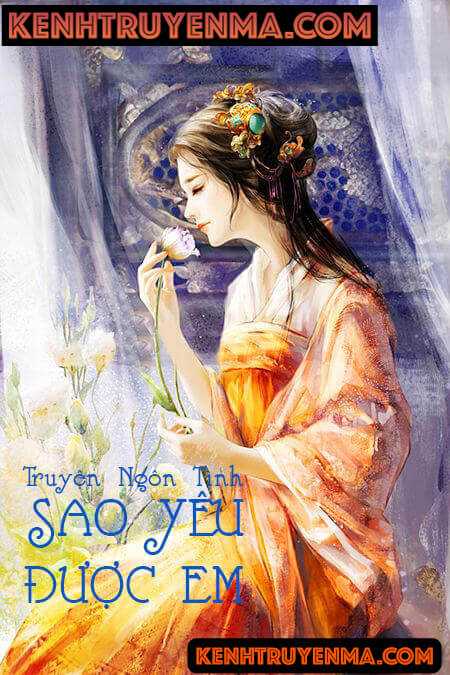 Sao Yêu Được Em - Truyện Ngôn Tình