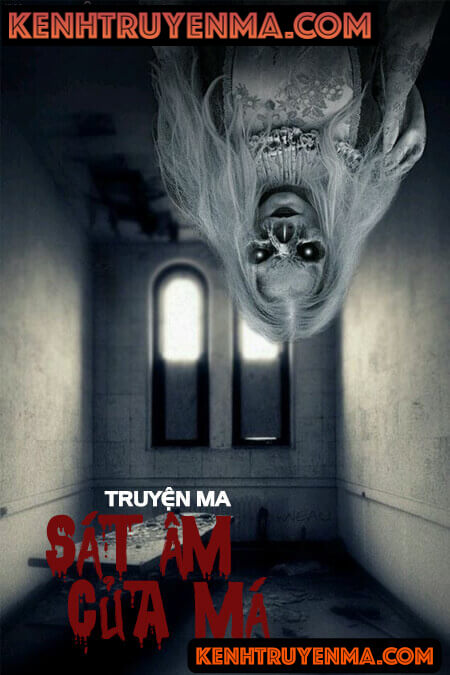 Sát Âm Của Má - Truyện Ma