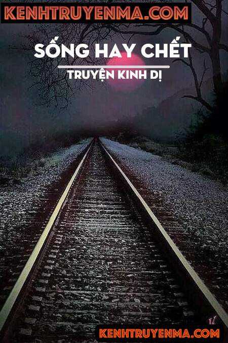 Sống Hay Chết - Truyện Kinh Dị