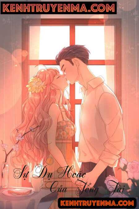 Sự Dụ Hoặc Của Tổng Tài