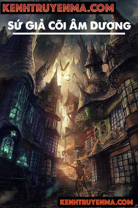 Sứ Giả Cõi Âm Dương - Truyện Ma