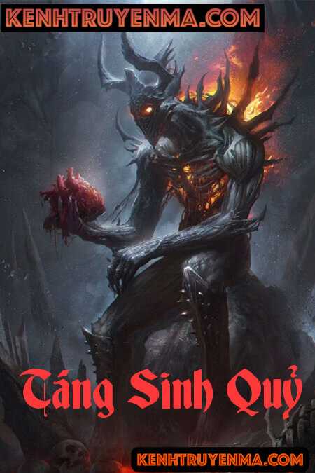 Táng Thi Sinh Quỷ - Truyện Kinh Dị