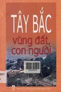 Tây Bắc – Vùng Đất, Con Người