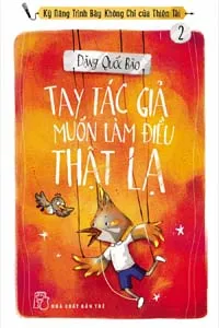 Tay Tác Giả Muốn Làm Điều Thật Lạ