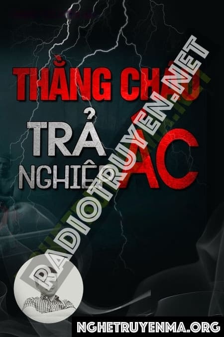 Thằng Cháu Trả Nghiệp Ác