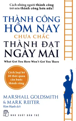 Thành Công Hôm Nay Chưa Chắc Thành Đạt Ngày Mai