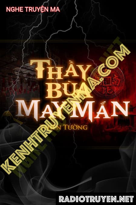 Thầy Bùa May Mắn - Tác Giả Thiên Tường - Giọng Đọc Trần Thy
