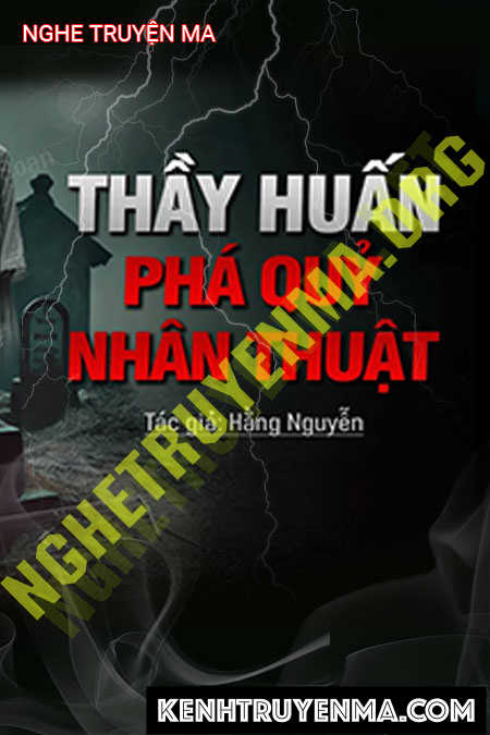 Thầy Huấn Phá Quỷ Nhân Thuật