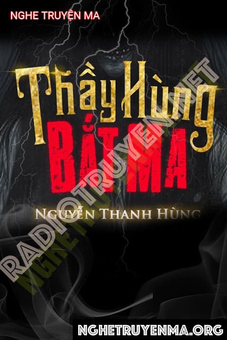 Thầy Hùng Bắt Ma - Nguyễn Thanh Hùng