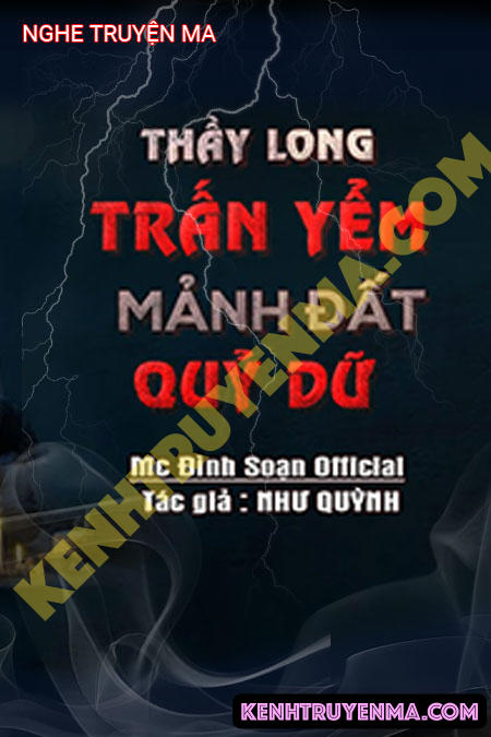 Thầy Long Trấn Yểm Mảnh Đất Quỷ Dữ