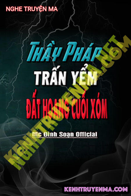 Thầy Pháp Trấn Yểm Đất Hoang Cuối Xóm
