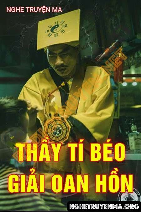 Thầy Tí Béo Giải Oán Hồn - Quàng A Tũn