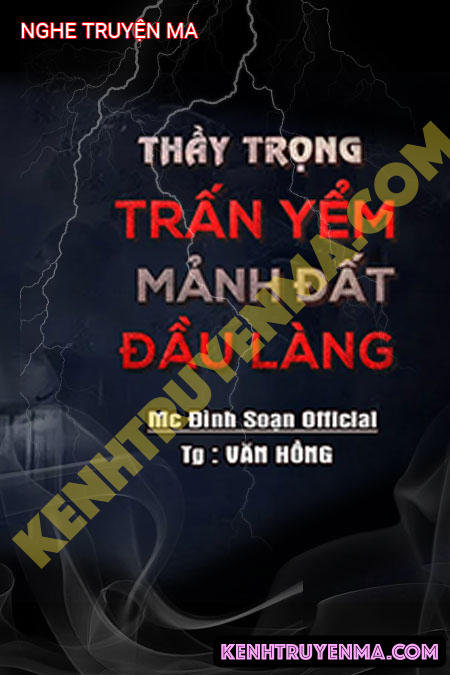 Thầy Trọng Trấn Yểm Mảnh Đất Đầu Làng