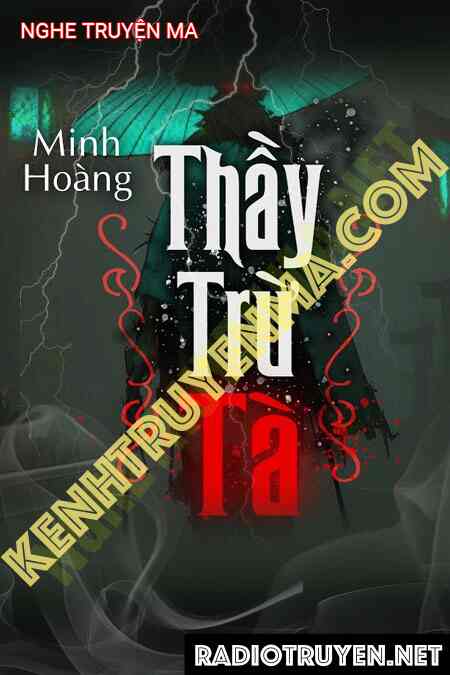 Thầy Trừ Tà - Tác Giả Minh Hoàng - Giọng Đọc Trần Thy
