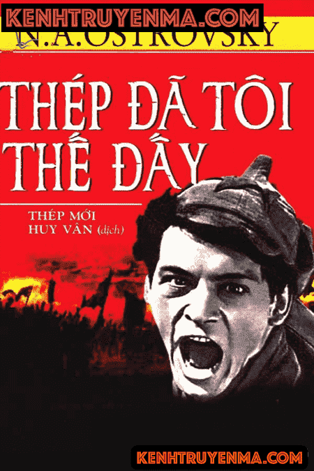 Thép đã tôi thế đấy - Nikolai Alexeevich Ostrovsky