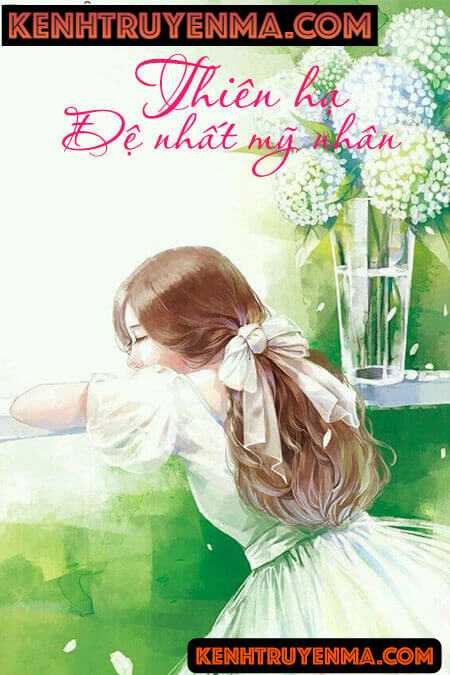 Thiên Hạ Đệ Nhất Mỹ Nhân - Audio Ngôn Tình