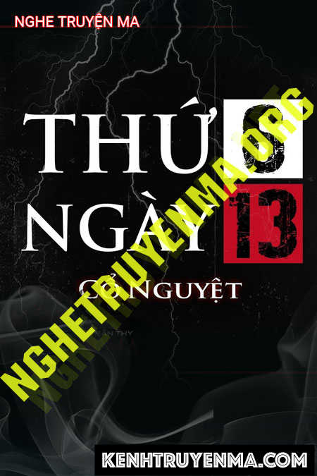 Thứ 6 Ngày 13 - Tác Giả Cổ Nguyệt - Giọng Đọc Trần Thy