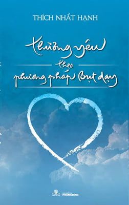 Thương Yêu Theo Phương Pháp Bụt Dạy - Thích Nhất Hạnh