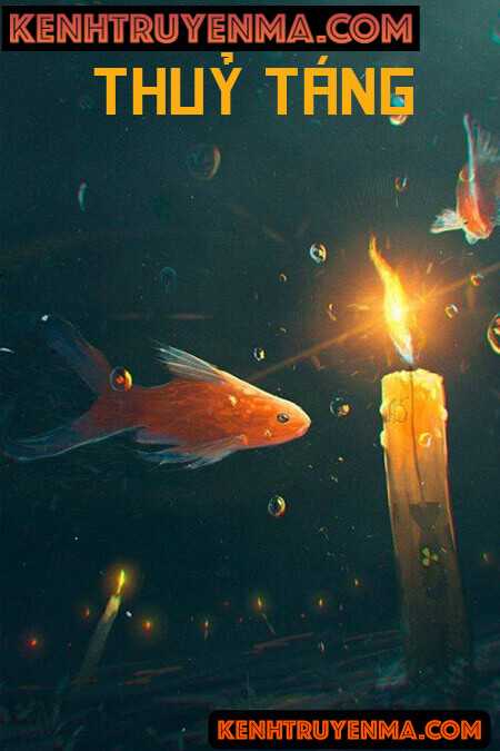 Thuỷ Táng - Truyện Ma Kinh Dị