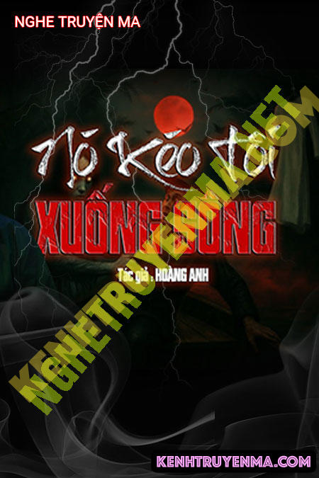 Tiếng Hát Ai Oán Kéo Kẻ Hãm Hại Xuống Sông