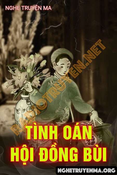 Tình Oán Nhà Hội Đồng Bùi - Nguyễn Huy