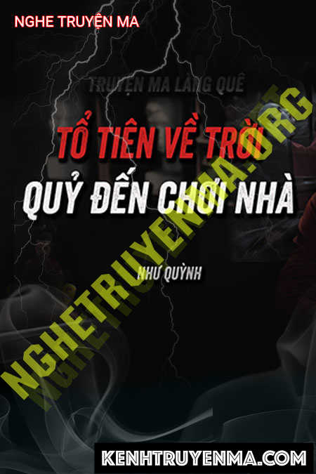 Tổ Tiên Về Trời Quỷ Vào Nhà Chơi