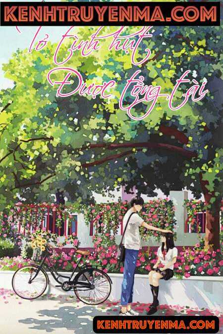 Tỏ Tình Hụt Được Tổng Tài - Truyện Ngôn Tình