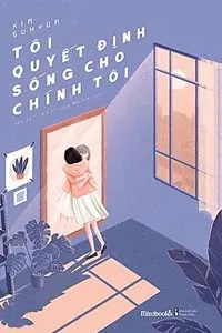 Tôi Quyết Định Sống Cho Chính Tôi