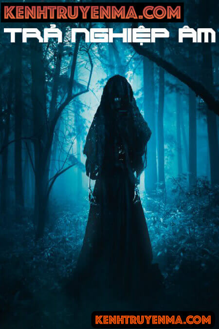 Trả Nghiệp Âm - Truyện Kinh Dị