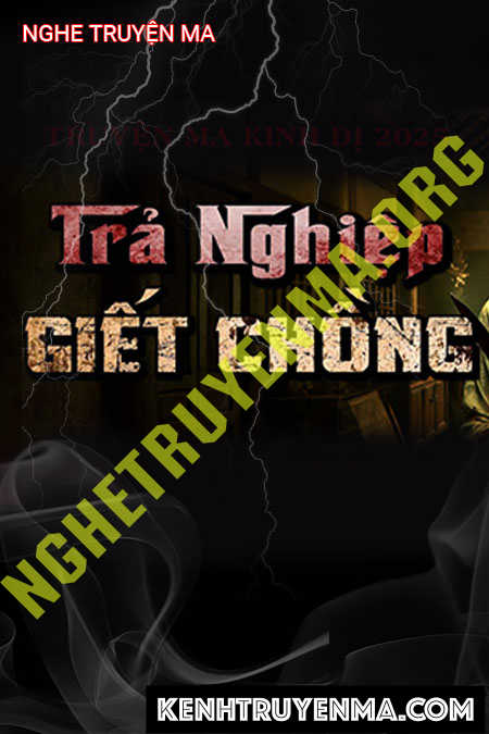Trả Nghiệp G.iết Chồng