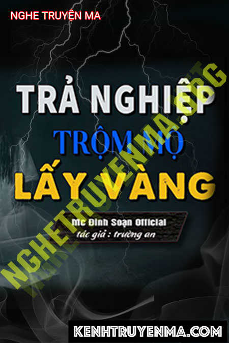 Trả Nghiệp Trộm Mộ Lấy Vàng