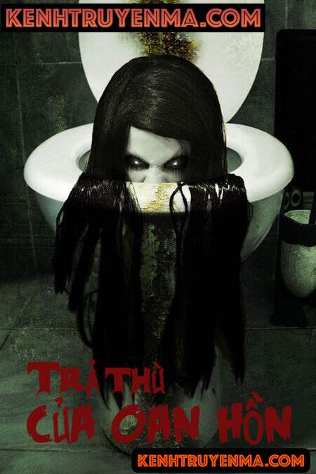Trả Thù Của Oan Hồn - Truyện Ma