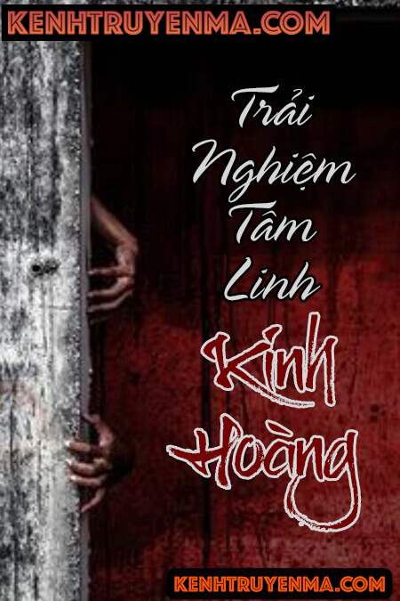 Trải Nghiệm Tâm Linh Kinh Hoàng