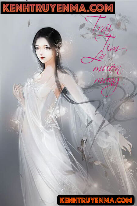 Trái Tim Lỡ Muộn Màng - Truyện Ngôn Tình